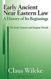 book Early Ancient Near Eastern Law. A History of Its Beginnings: The Early Dynastic and Sargonic Periods