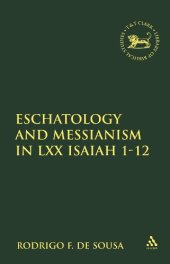 book Eschatology and Messianism in LXX Isaiah 1-12