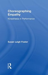 book Choreographing Empathy: Kinesthesia in Performance