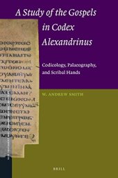 book A Study of the Gospels in Codex Alexandrinus: Codicology, Palaeography, and Scribal Hands