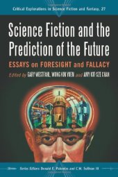 book Science Fiction and the Prediction of the Future: Essays on Foresight and Fallacy