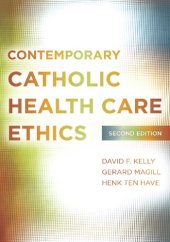 book Contemporary Catholic Health Care Ethics