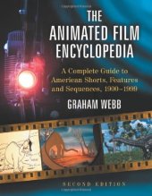 book The Animated Film Encyclopedia: A Complete Guide to American Shorts, Features and Sequences 1900-1999