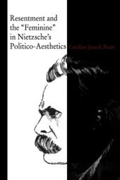 book Resentment and the "Feminine" in Nietzsche's Politico-Aesthetics