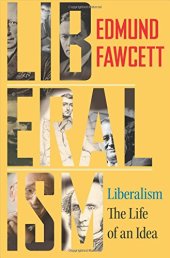 book Liberalism: The Life of an Idea