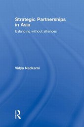 book Strategic Partnerships in Asia: Balancing without alliances