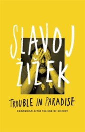 book Trouble in Paradise: From the End of History to the End of Capitalism