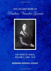 book The Life and Work of Pauline Viardot Garcia: The Years of Grace, Volume 2, 1863-1910