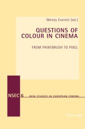 book Questions of Colour in Cinema: From Paintbrush to Pixel