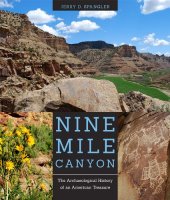 book Nine Mile Canyon: The Archaeological History of an American Treasure