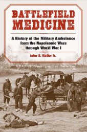 book Battlefield Medicine: A History of the Military Ambulance from the Napoleonic Wars Through World War I