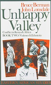 book Unhappy Valley: Conflict in Kenya & Africa, Book 2: Violence & Ethnicity (Eastern African Studies)