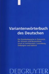 book Variantenwörterbuch des Deutschen: Die Standardsprache in Österreich, der Schweiz und Deutschland Sowie in Liechtenstein, Luxemburg, Ostbelgien und Südtirol