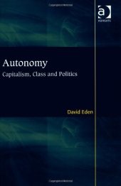 book Autonomy: Capitalism, Class and Politics