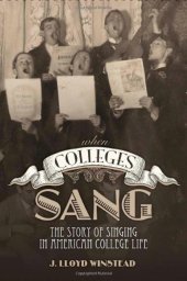 book When Colleges Sang: The Story of Singing in American College Life