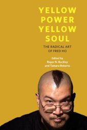 book Yellow Power, Yellow Soul: The Radical Art of Fred Ho