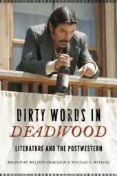 book Dirty Words in Deadwood: Literature and the Postwestern