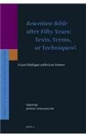 book Rewritten Bible After Fifty Years: Texts, Terms, or Techniques?: A Last Dialogue with Geza Vermes