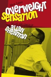 book Overweight Sensation: The Life and Comedy of Allan Sherman