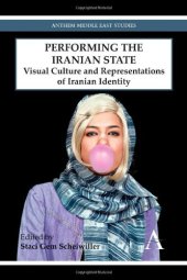 book Performing the Iranian State: Visual Culture and Representations of Iranian Identity