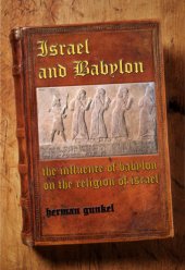 book Israel and Babylon : the influence of Babylon on the religion of Israel (a reply to Delitzsch)