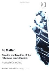 book No Matter: Theories and Practices of the Ephemeral in Architecture