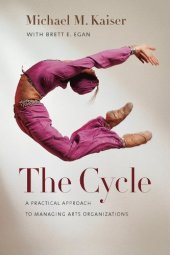 book The Cycle: A Practical Approach to Managing Arts Organizations