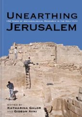 book Unearthing Jerusalem: 150 Years of Archaeological Research in the Holy City