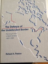 book Defence of the Undefended Border: Planning for War in North America, 1867-1939