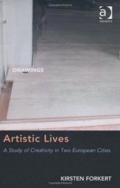 book Artistic Lives: A Study of Creativity in Two European Cities