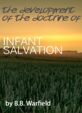 book The development of the doctrine of infant Salvation