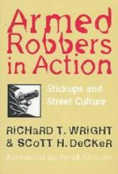 book Armed robbers in action : stickups and street culture