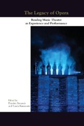 book The Legacy of Opera: Reading Music Theatre as Experience and Performance