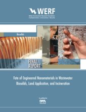 book Fate of Engineered Nanomaterials in Wastewater Biosolids, Land Application, and Incineration : WERF Research Report Series