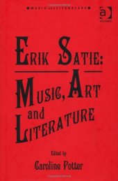 book Erik Satie: Music, Art and Literature