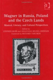 book Wagner in Russia, Poland and the Czech Lands: Musical, Literary and Cultural Perspectives