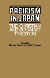 book Pacifism in Japan: The Christian and Socialist Tradition