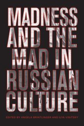 book Madness and the Mad in Russian Culture