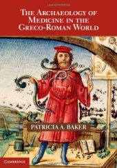 book The Archaeology of Medicine in the Greco-Roman World