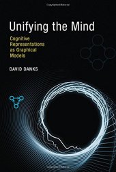 book Unifying the Mind: Cognitive Representations as Graphical Models