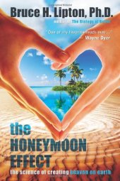 book The Honeymoon Effect: The Science of Creating Heaven on Earth