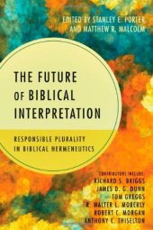 book The Future of Biblical Interpretation: Responsible Plurality in Biblical Hermeneutics