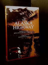 book The Alaska Highway: Papers of the 40th Anniversary Symposium