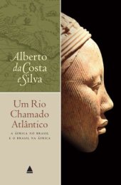 book Um Rio Chamado Atlântico: a África no Brasil e o Brasil na África