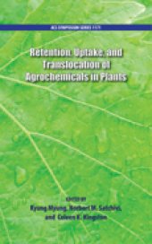 book Retention, Uptake, and Translocation of Agrochemicals in Plants