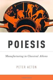 book Poiesis: Manufacturing in Classical Athens