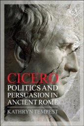 book Cicero: Politics and Persuasion in Ancient Rome