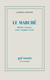 book Le Marché: Histoire et usages d'une conquête sociale