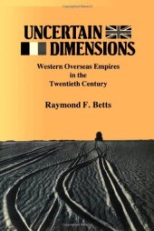 book Uncertain Dimensions. Western Overseas Empires in the Twentieth Century