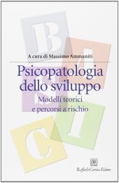 book Psicopatologia dello sviluppo. Modelli teorici e percorsi a rischio